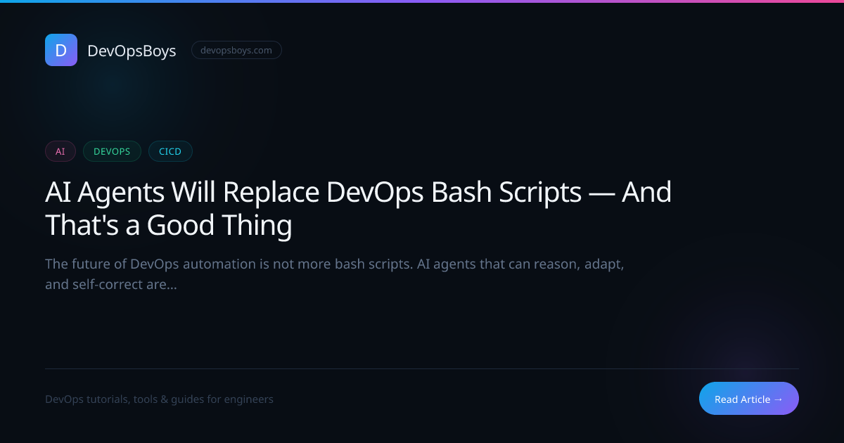 AI Agents Will Replace DevOps Bash Scripts — And That's a Good Thing ...