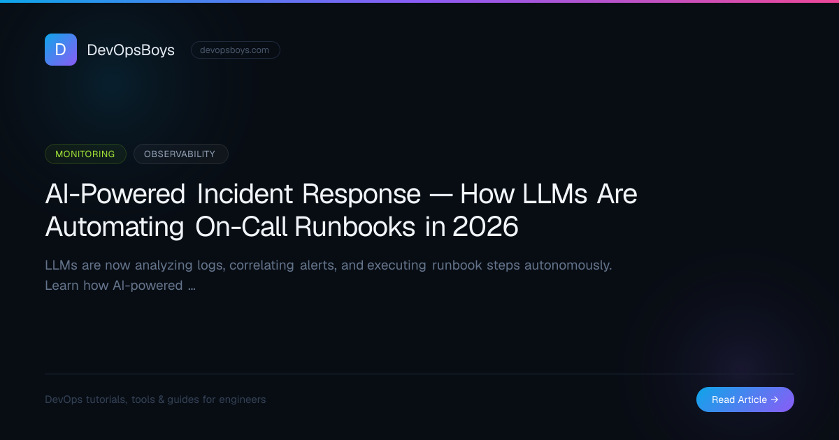 AI-Powered Incident Response — How LLMs Are Automating On-Call Runbooks ...