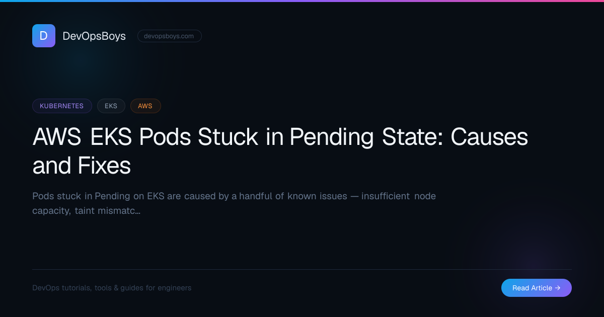 AWS EKS Pods Stuck in Pending State: Causes and Fixes | DevOpsBoys