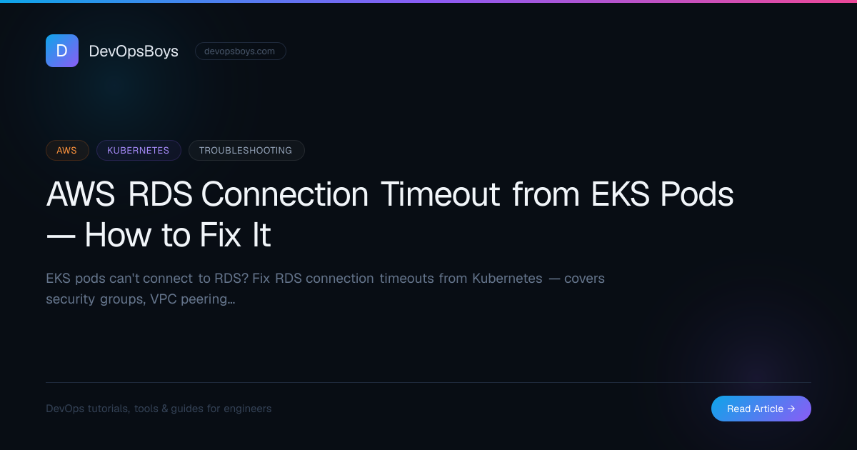 AWS RDS Connection Timeout from EKS Pods — How to Fix It | DevOpsBoys