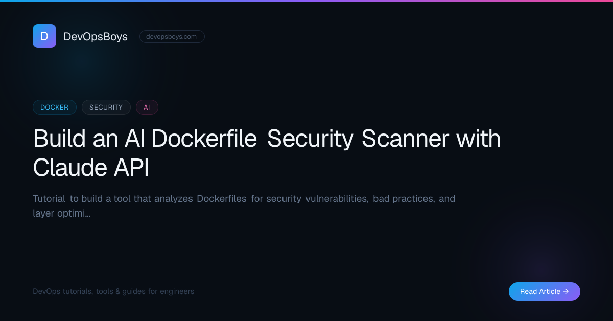 Build an AI Dockerfile Security Scanner with Claude API | DevOpsBoys