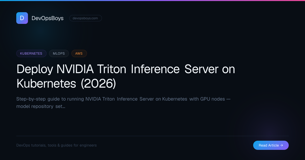 Deploy NVIDIA Triton Inference Server on Kubernetes (2026) | DevOpsBoys