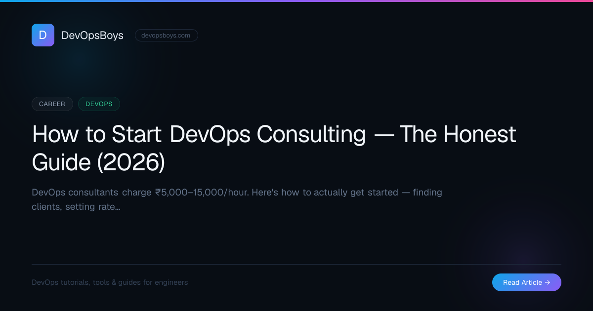 How to Start DevOps Consulting — The Honest Guide (2026) | DevOpsBoys
