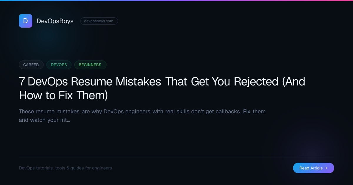 7 DevOps Resume Mistakes That Get You Rejected (And How to Fix Them ...