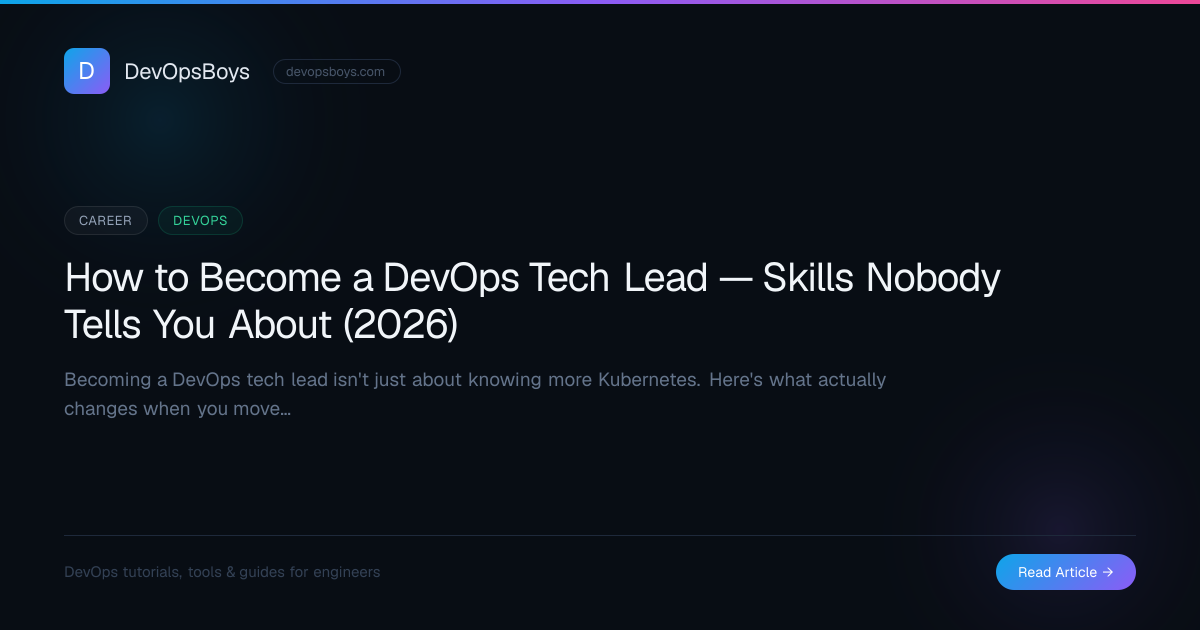 How to Become a DevOps Tech Lead — Skills Nobody Tells You About (2026 ...