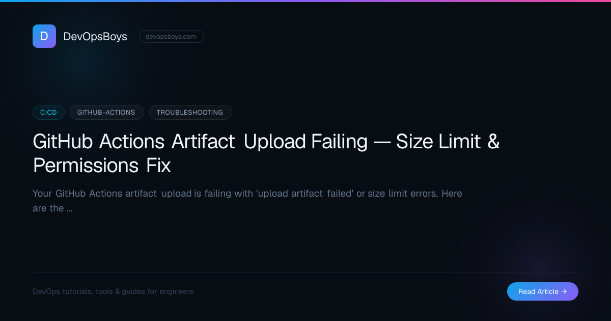 GitHub Actions Artifact Upload Failing — Size Limit & Permissions Fix ...