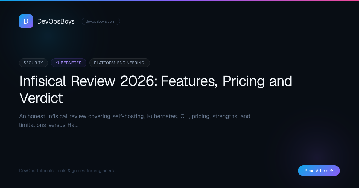 Infisical Review 2026: Open Source Secrets Manager Worth It? | DevOpsBoys