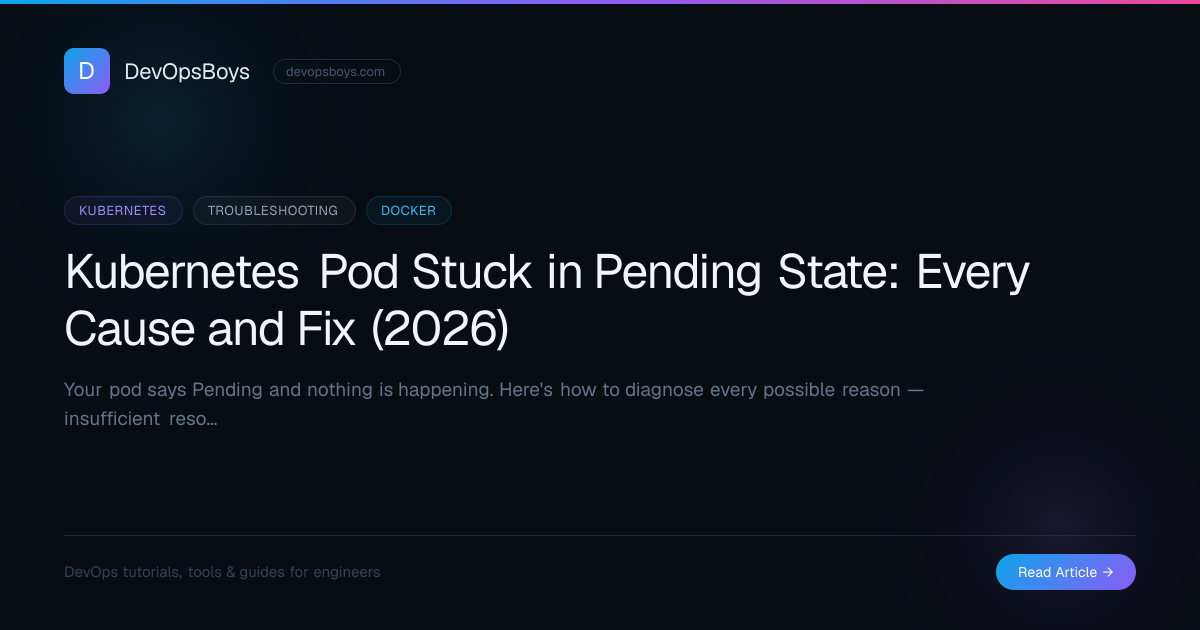 Kubernetes Pod Stuck in Pending State: Every Cause and Fix (2026 ...