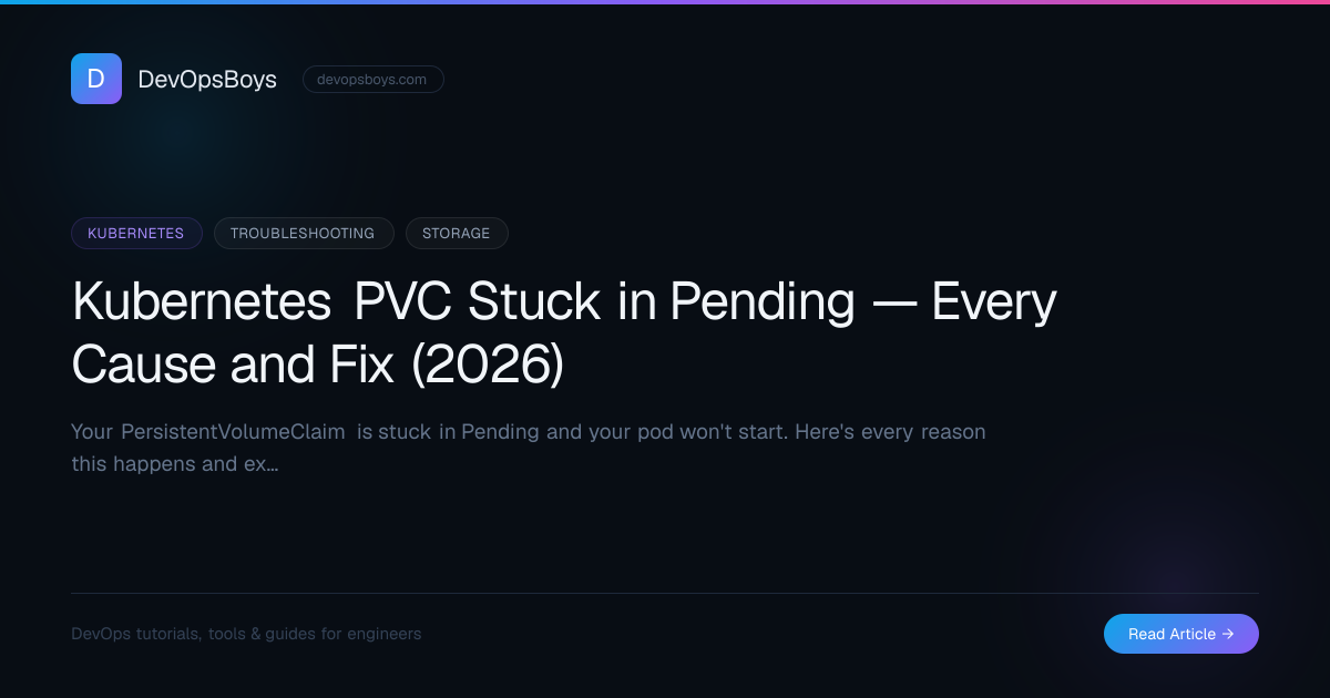 Kubernetes PVC Stuck in Pending — Every Cause and Fix (2026) | DevOpsBoys