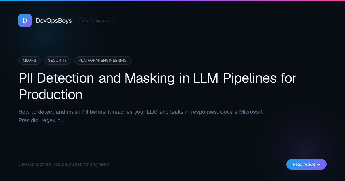PII Detection and Masking in LLM Pipelines for Production | DevOpsBoys