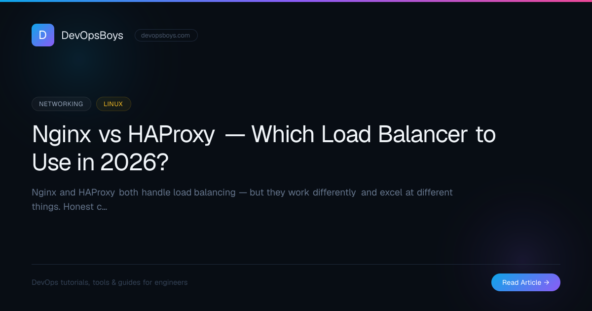 Nginx vs HAProxy — Which Load Balancer to Use in 2026? | DevOpsBoys