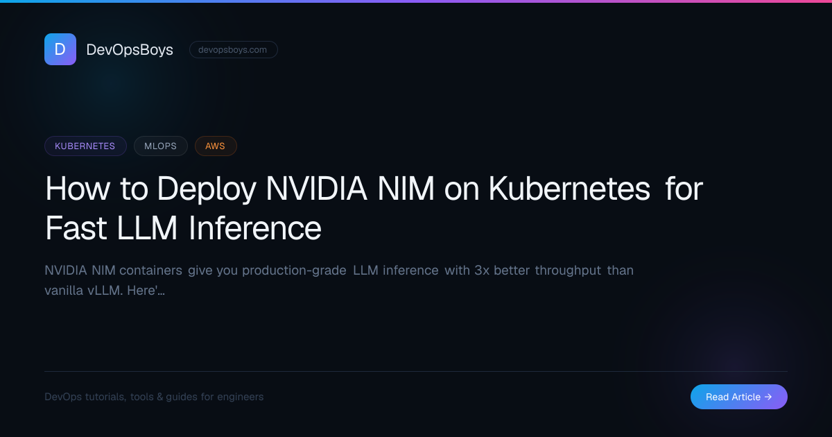 How to Deploy NVIDIA NIM on Kubernetes for Fast LLM Inference | DevOpsBoys