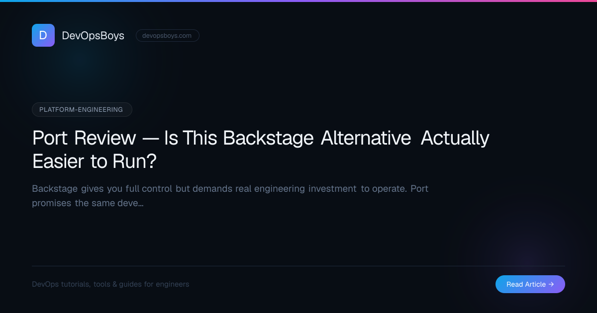 Port Review — Is This Backstage Alternative Actually Easier to Run ...
