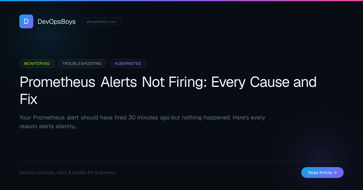 Prometheus Alerts Not Firing: Every Cause and Fix | DevOpsBoys