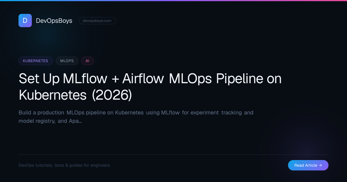 Set Up MLflow + Airflow MLOps Pipeline on Kubernetes (2026) | DevOpsBoys