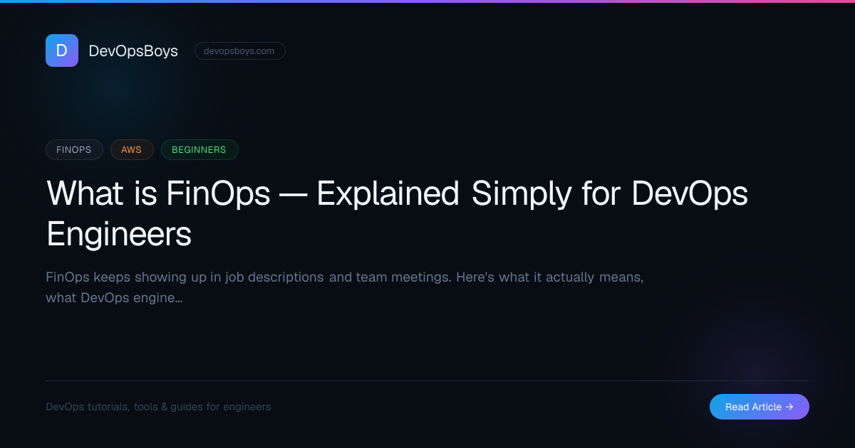 What is FinOps — Explained Simply for DevOps Engineers | DevOpsBoys